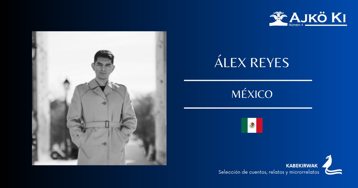 ÁLEX REYES | REVISTA AJKÖ KI No 4